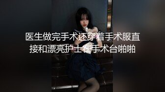 医生做完手术还穿着手术服直接和漂亮护士在手术台啪啪